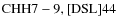 ${\rm CHH 7-9, [DSL] 44}$
