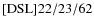 ${\rm [DSL] 22/23/62}$