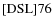 ${\rm [DSL] 76}$
