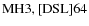 ${\rm MH 3, [DSL] 64}$
