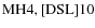 ${\rm MH 4, [DSL] 10}$
