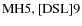 ${\rm MH 5, [DSL] 9}$