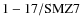 ${\rm 1-17/SMZ7}$