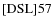 ${\rm [DSL] 57}$