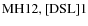 ${\rm MH 12, [DSL] 1}$