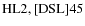 ${\rm HL 2, [DSL] 45}$