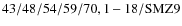 ${\rm 43/48/54/59/70, 1-18/SMZ9}$