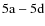 ${\rm 5a-5d}$