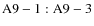 ${\rm A9-1:A9-3}$