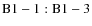 ${\rm B1-1:B1-3}$