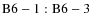 ${\rm B6-1:B6-3}$