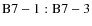 ${\rm B7-1:B7-3}$
