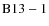 ${\rm B13-1}$