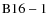 ${\rm B16-1}$