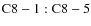 ${\rm C8-1:C8-5}$