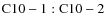 ${\rm C10-1:C10-2}$