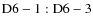 ${\rm D6-1:D6-3}$