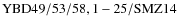 ${\rm YBD 49/53/58, 1-25/SMZ14}$