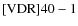 ${\rm [VDR] 40-1}$