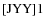 ${\rm [JYY] 1 }$
