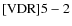 ${\rm [VDR] 5-2}$