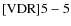 ${\rm [VDR] 5-5}$
