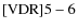 ${\rm [VDR] 5-6}$