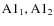${\rm A1_1, A1_2}$