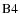 ${\rm B4}$