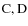 ${\rm C, D}$