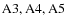 ${\rm A3, A4, A5}$