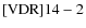 ${\rm [VDR] 14-2}$