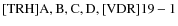 ${\rm [TRH] A,B,C,D, [VDR] 19-1}$