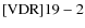 ${\rm [VDR] 19-2}$