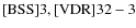 ${\rm [BSS] 3, [VDR] 32-3}$