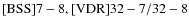 ${\rm [BSS] 7-8, [VDR] 32-7/32-8}$