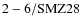 ${\rm 2-6/SMZ28}$