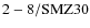 ${\rm 2-8/SMZ30}$