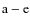 ${\rm a-e}$