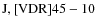 ${\rm J, [VDR] 45-10}$