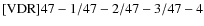${\rm [VDR] 47-1/47-2/47-3/47-4}$