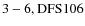 ${\rm 3-6, DFS 106}$