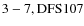 ${\rm 3-7, DFS 107}$