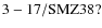 ${\rm 3-17/SMZ38?}$