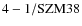 ${\rm 4-1/SZM38}$