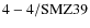 ${\rm 4-4/SMZ39}$