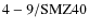 ${\rm 4-9/SMZ40}$