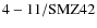 ${\rm 4-11/SMZ42}$