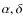 $\alpha, \delta$