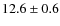 $12.6 \pm 0.6$
